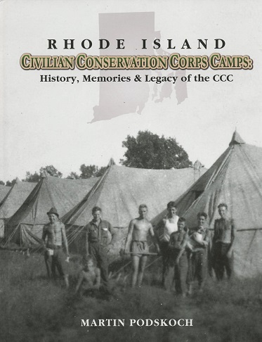 Rhode Island Civilian Conservation Corps Camps: History, Memories & Legacy of the CCC